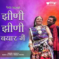 Jhini Jhini Bayaar Me (From "Chang Per Naachu") Supriya Song Download Mp3