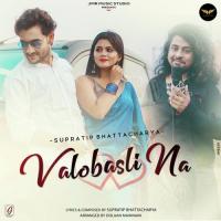 Valobasli Na Supratip Bhattacharya Song Download Mp3