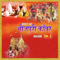 Best Of Bhojpuri Kanwar Bhajans Vol-3 songs mp3