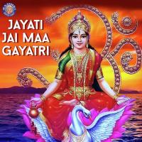 Jayati Jai Maa Gayatri songs mp3