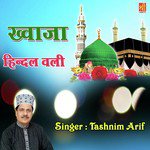 Khwaja Hindal Wali Tashnim Arif Song Download Mp3