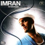 Ni Nachleh (Album Version) Imran Khan Song Download Mp3