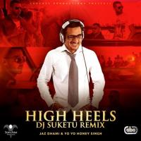 High Heels (dj Suketu Remix) songs mp3