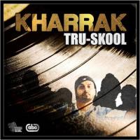 Kharrak Tru-Skool Song Download Mp3
