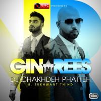 DJ Chakhdeh Phatteh Gin,Rees Song Download Mp3