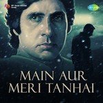 Main Aur Meri Tanhai songs mp3