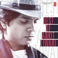 Best Of Ankit Tiwari songs mp3