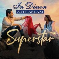 In Dinon (From "Super Star") Atif Aslam,Saad Sultan Song Download Mp3