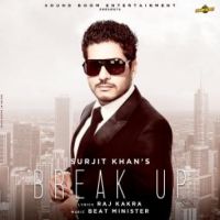 Break Up Surjit Khan Song Download Mp3