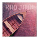 Kho Jaun songs mp3