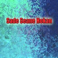 Sade Seane Hokan songs mp3