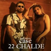 Case 22 Chalde Khan Bhaini Song Download Mp3