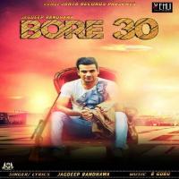 Bore 30 Jagdeep Randhawa Song Download Mp3