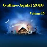 Gulha-e-Aqidat 2016, Vol. 15 songs mp3