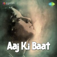 Aaj Ki Baat songs mp3