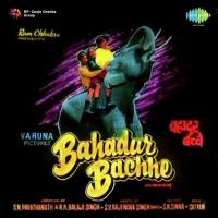 Bahadur Bachchey songs mp3