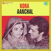 Kora Aanchal songs mp3