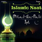 Islamic Naat - Milad-Un-Nabi Special songs mp3