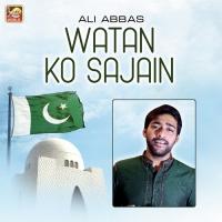 Watan Ko Sajain Ali Abbas Song Download Mp3