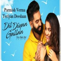 Teriyaan Deedaan (Dil Diyan Gallan) Prabh Gill Song Download Mp3