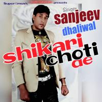 Shikari Choti De Sanjeev Dhaliwal Song Download Mp3