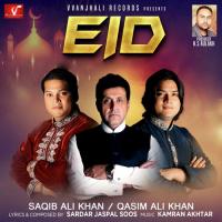 Eid SAQIB ALI KHAN,QASIM ALI KHAN Song Download Mp3