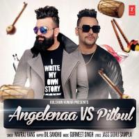 Angelenaa Vs Pitbul Navraj Hans,Dil Sandhu Song Download Mp3
