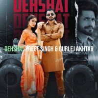 Dehshat Preet Singh,Gurlej Akhtar Song Download Mp3