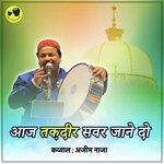 Aaj Taqdeer Savar Jane Do Azim Naza Song Download Mp3