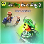 Mera Tipu Sher E  Mysore Hai Azim Naza Song Download Mp3