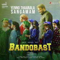 Yenno Thaarala Sangamam (From "Bandobast") Harris Jayaraj,Nikitha Harris Song Download Mp3
