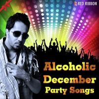 Alcoholic December - Party Songs songs mp3
