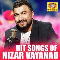 Hit Songs of Nizar Vayanad songs mp3