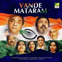 Vande Mataram Subhankar Bhaskar,Sauvik Mazumdar,Sangeeta Basu Roy,Gaurab Sarkar,Bishwaroop Ghosh Dostider,Susmita Goswami,Piloo Bhattacharya,Sorbori Sen Song Download Mp3