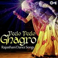 Peelo Peelo Ghagro - Rajasthani Dance Songs songs mp3