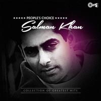 People&039;s Choice - Salman Khan (Collection Of Greatest Hits) songs mp3