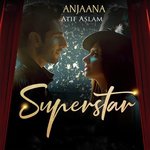 Anjaana (From "Superstar") Atif Aslam Song Download Mp3
