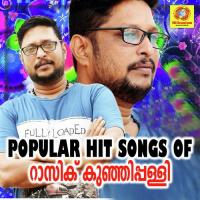 Popular Hit Songs of Rasik Kunhippalli songs mp3