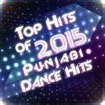 Top Hits of 2015 - Punjabi Dance Hits songs mp3