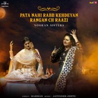 Pata Nahi Rabb Kehdeyan Rangan Ch Raazi Nooran Sisters Song Download Mp3