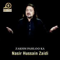 Zakhm Pahloo Ka Nasir Hussain Zaidi Song Download Mp3