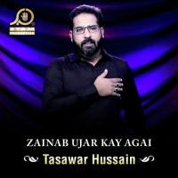 Zainab Ujar Kay Agai Tasawar Hussain Song Download Mp3