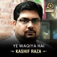 Ye Waqiya Hai Kashif Raza Song Download Mp3