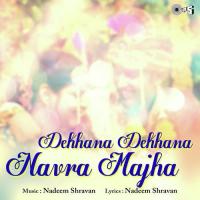 Dekhana Dekhana Navra Majha songs mp3