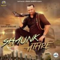 Shaunk Athre Surjit Bhullar Song Download Mp3