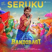 Seruku (From "Bandobast") Harris Jayaraj,Senthil Das,Senthil Ganesh,Rockstar Ramani Ammal Song Download Mp3