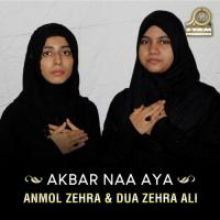 Akbar Naa Aya Dua Zehra Ali,Anmol Zehra Song Download Mp3
