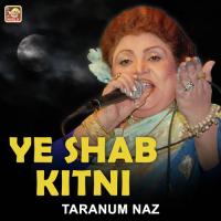 Ye Shab Kitni Taranum Naz Song Download Mp3