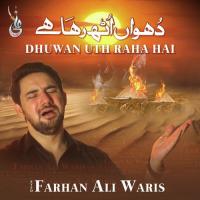Dhuwan Uth Raha Hai Farhan Ali Waris Song Download Mp3