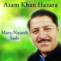 Kithey Masroof Tusan Aj Kal Rehndy Ho Azam Khan Hazara Song Download Mp3